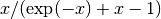 x/(\exp(-x)+x-1)