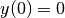 y(0) = 0