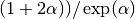 (1+2\alpha)) / \exp(\alpha)