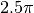 2.5\pi