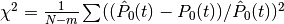 \chi^2 = \frac{1}{N-m}\sum
((\hat{P}_0(t)-P_0(t))/\hat{P}_0(t))^2